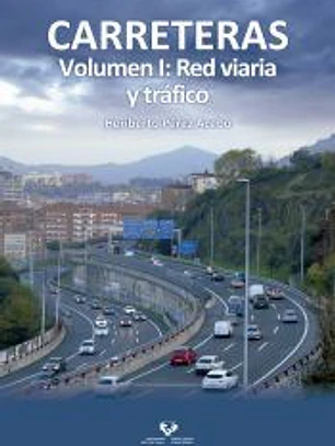 Carreteras. Volumen I: Red viaria y tráfico
