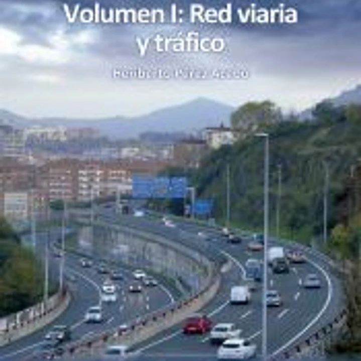 Carreteras. Volumen I: Red viaria y tráfico 1