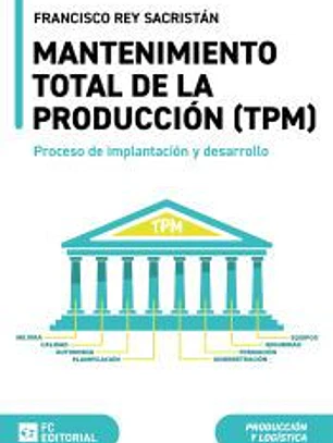 Mantenimiento total de la producción (TPM): Proceso de implantación y desarrollo