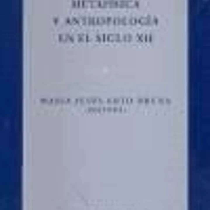 Metafísica y antropología en el siglo XII 1