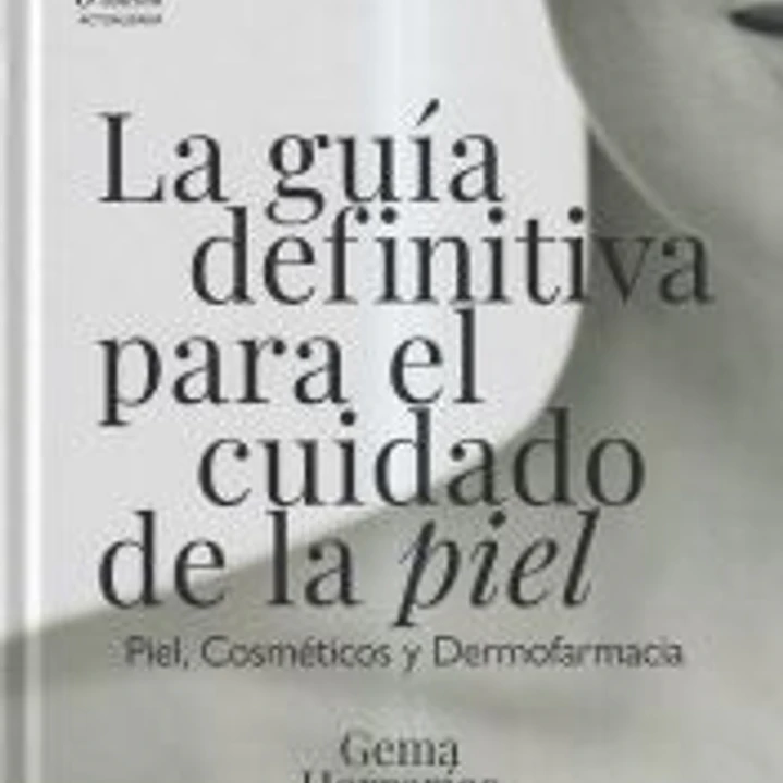 La guía definitiva para el cuidado de la piel 1