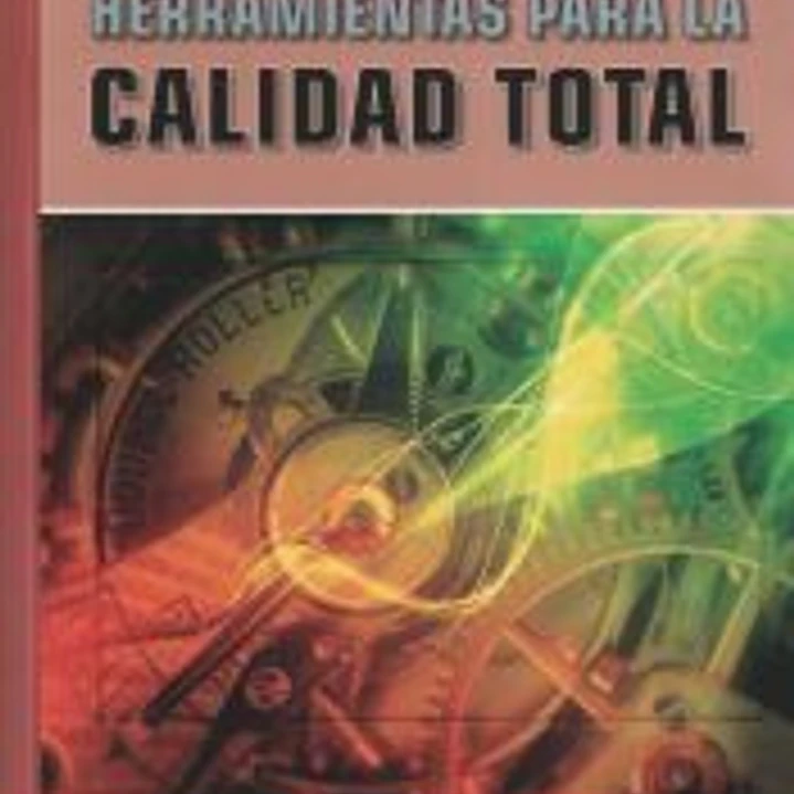 Herramientas para la Calidad Total 1