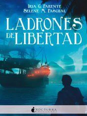 LADRONES DE LIBERTAD: SERIE MARABILIA 3