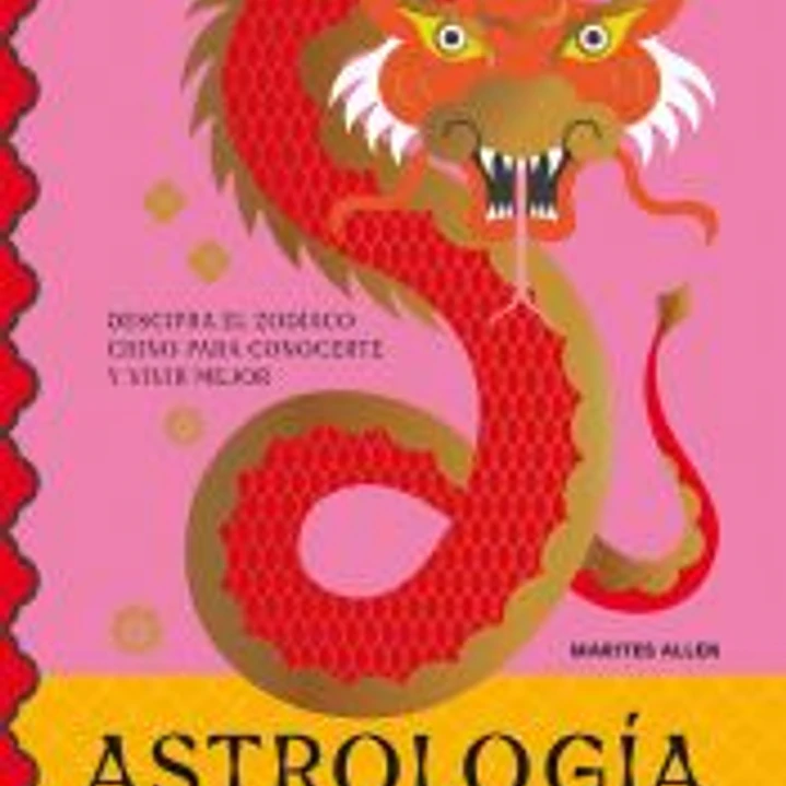 Astrología china: Descifra el zodíaco para vivir plenamente 1