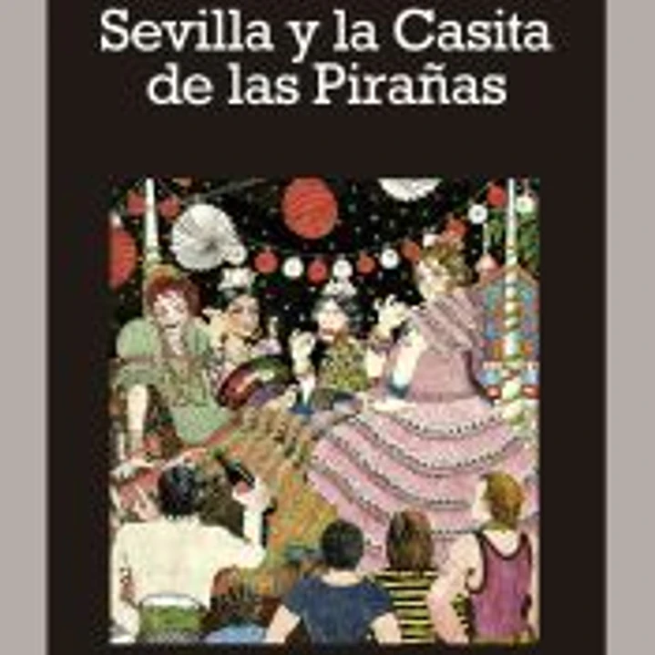 Sevilla y las Casitas de las Pirañas 1