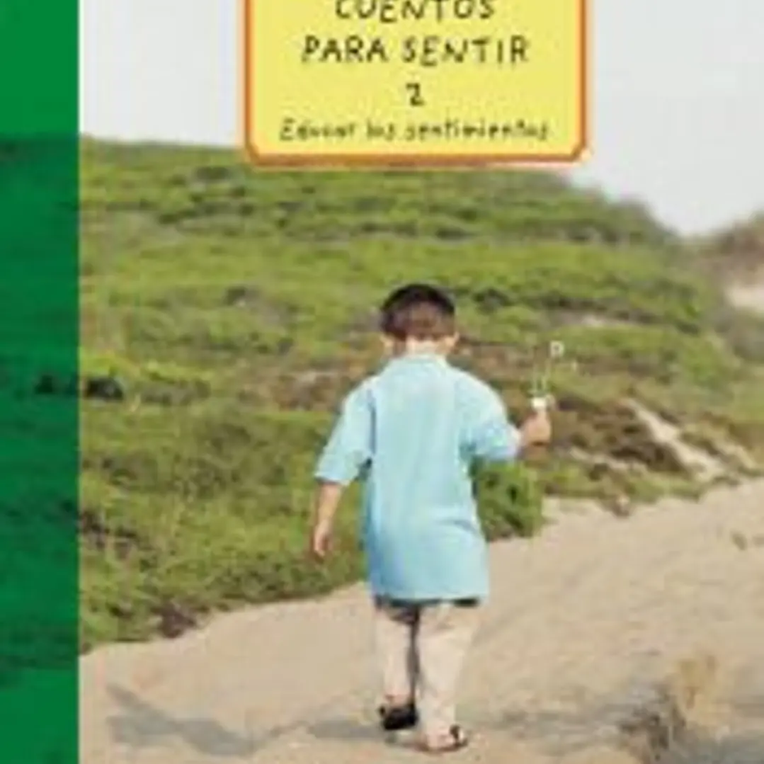 Cuentos para sentir 2: Educar los sentimientos 1