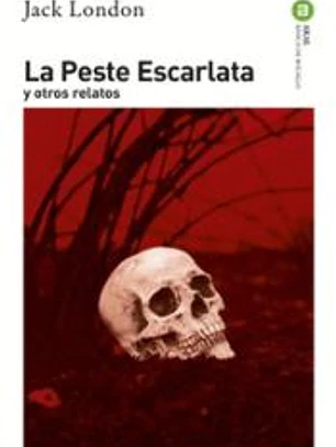 La Peste Escarlata: y otros relatos