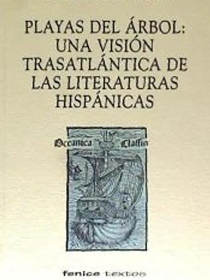 Playas del árbol: una visión trasatlántica de las literaturas hispánicas