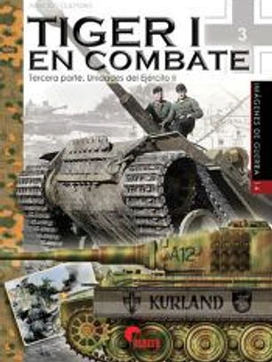 Tiger I en combate: Tercera Parte. Unidades del Ejército II