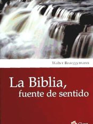 BIBLIA, FUENTE DE SENTIDO.