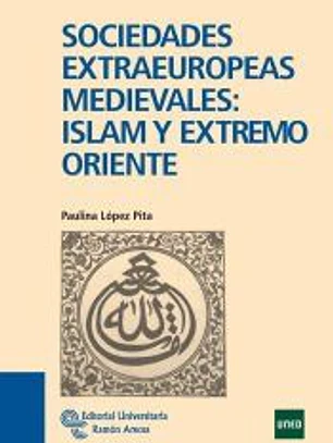 Sociedades extraeuropeas medievales: Islam y Extremo Oriente