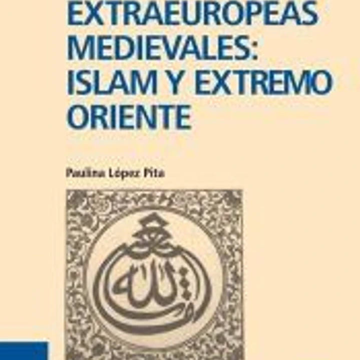 Sociedades extraeuropeas medievales: Islam y Extremo Oriente 1