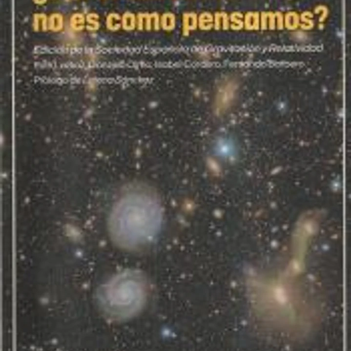 ¿Y si el universo no es como pensamos? 1