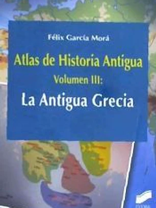 Atlas de Historia Antigua. Volumen 3: La Antigua Grecia