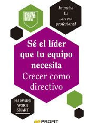 Sé el líder que tu equipo necesita. Crecer como directivo