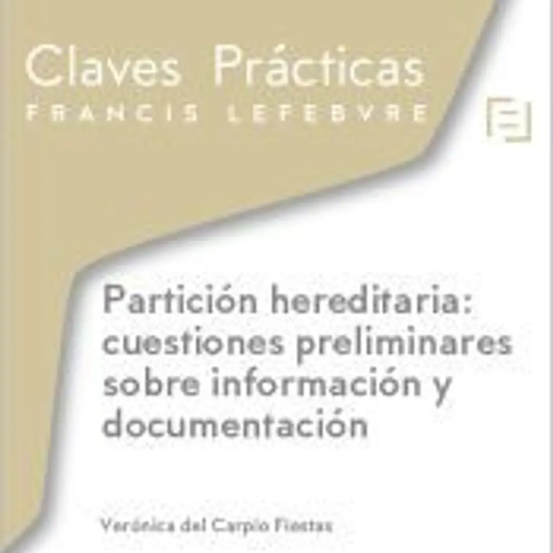 Claves Prácticas Partición hereditaria: cuestiones preliminares sobre información y documentación 1