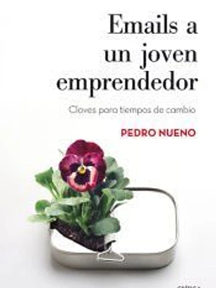 Emails a un joven emprendedor: Claves para tiempo de cambio