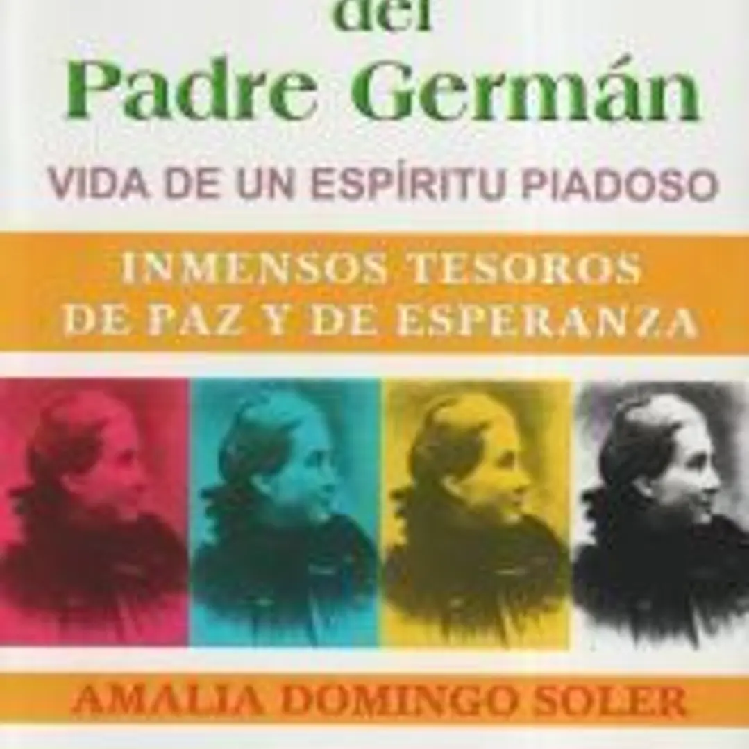 Memorias del padre Germán. Vida de un espíritu piadoso 1