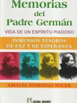 Memorias del padre Germán. Vida de un espíritu piadoso