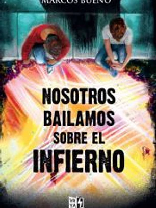 Nosotros bailamos sobre el infierno