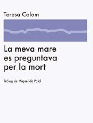 La meva mare es preguntava per la mort