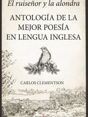 El ruiseñor y la alondra. Antología de la mejor poesía en lengua inglesa