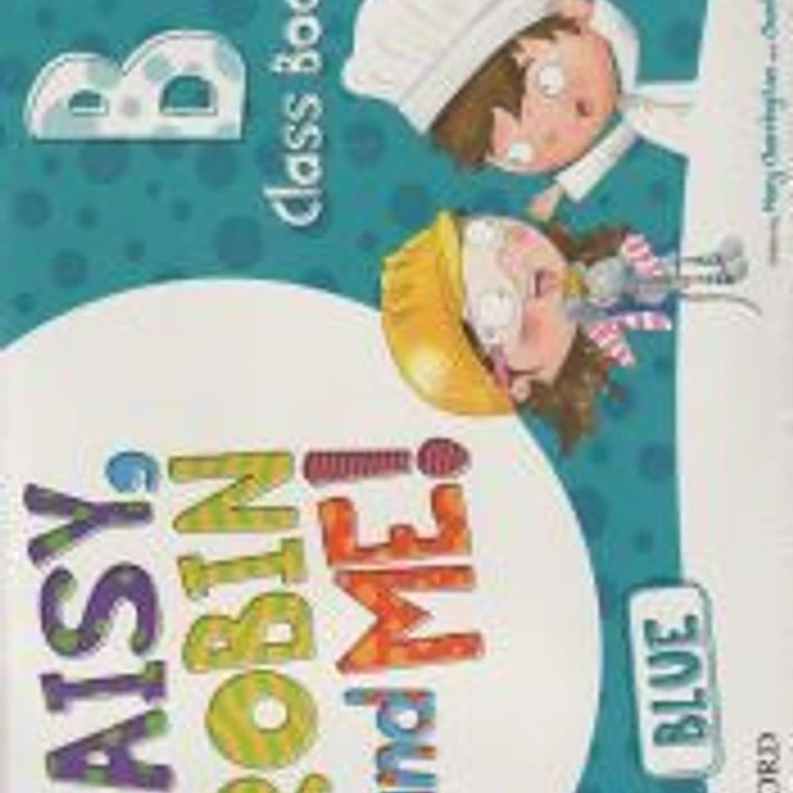 Daisy, Robin & Me! Blue B Class Book Pack 1
