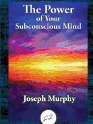 The Power of Your Subconscious Mind