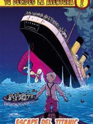 Tú decides la aventura 5. Escape del Titanic