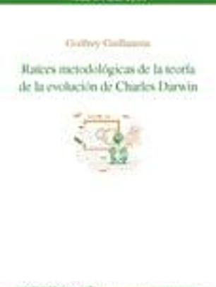 Raíces metodológicas de la teoría de la evolución de Charles Darwin