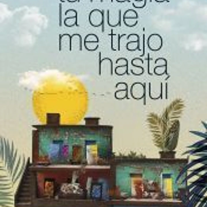 Fue tu magia la que me trajo hasta aquí 1