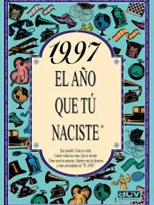 1997 El año que tu naciste