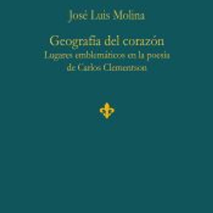 Geografía del corazón: Lugares emblemáticos en la poesía de Carlos Clementson 1