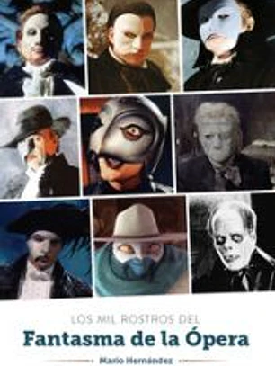 LOS MIL ROSTROS DEL FANTASMA DE LA OPERA