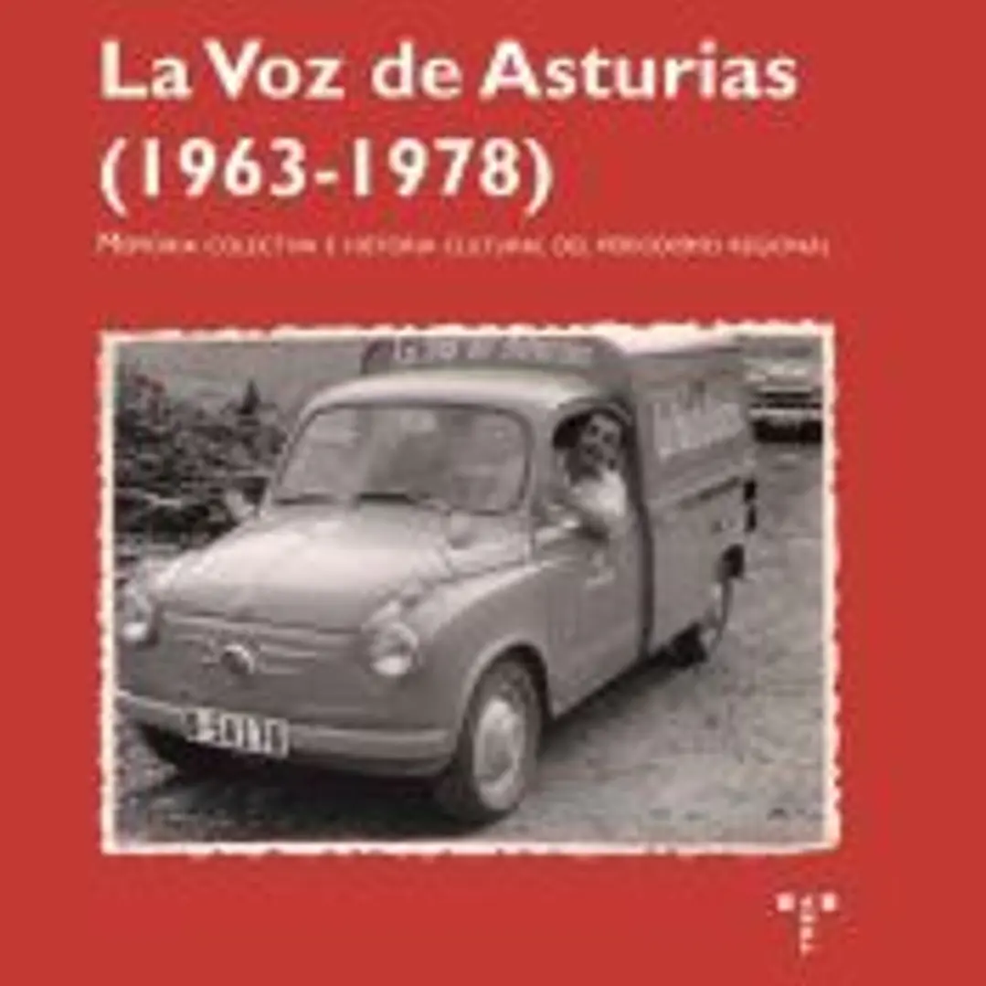 La Voz de Asturias (1963?1978): Memoria colectiva e historia cultural del periodismo regional 1