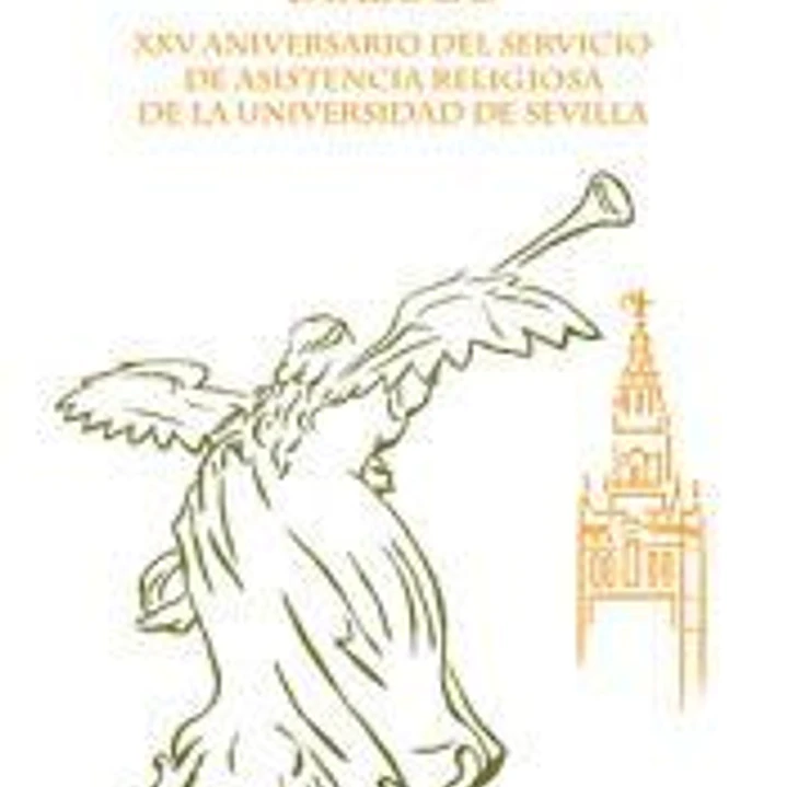 Iglesia y universidad en diálogo: XXV aniversario del servicio de asistencia religiosa de la Universidad de Sevilla 1