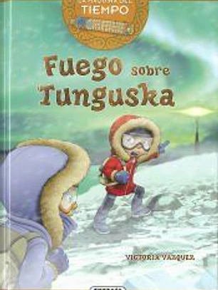 La máquina del tiempo. Fuego sobre Tunguska