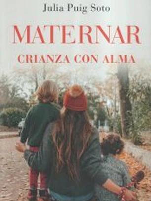 Maternar: Crianza con alma