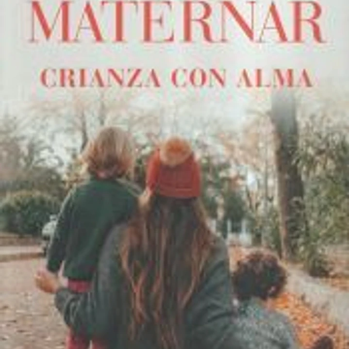 Maternar: Crianza con alma 1
