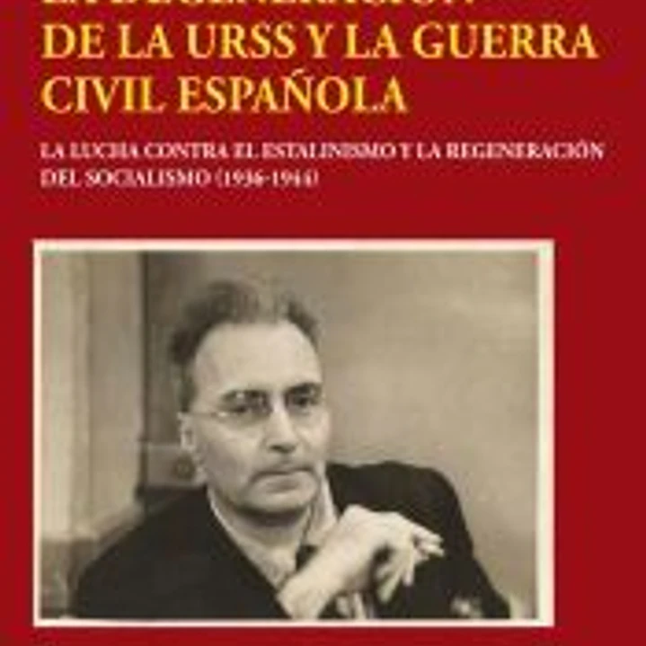 La degeneración de la URSS y la Guerra Civil española 1
