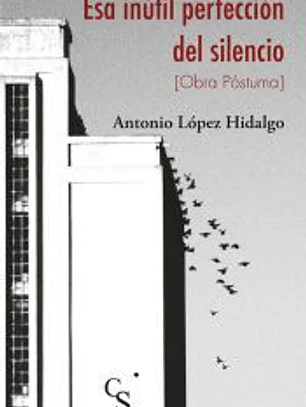 Esa inútil perfección del silencio