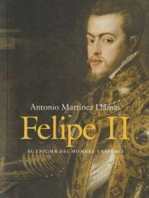 Felipe II. El enigma del hombre enfermo