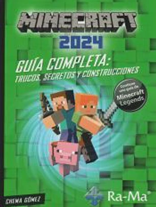 Minecraft 2024. Guía Completa. Trucos, Secretos y Construcciones.