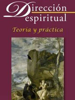 Dirección espiritual : teoría y práctica