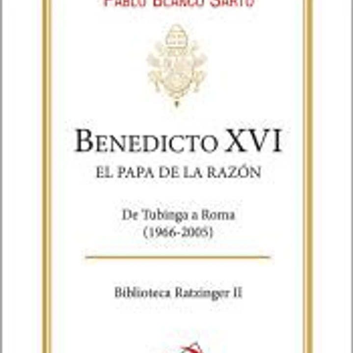 Benedicto XVI. El Papa de la razón 1