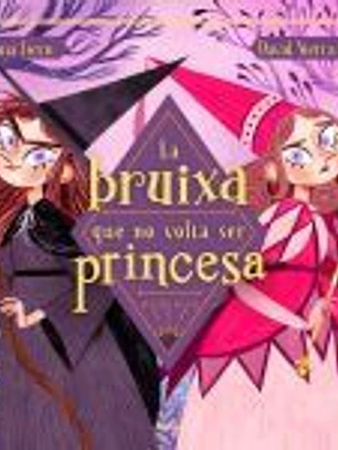 La bruixa que no volia ser princesa