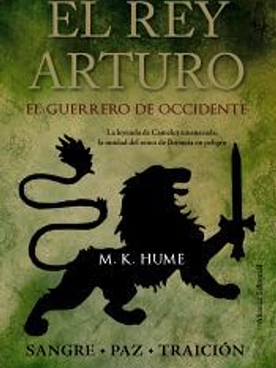 El rey Arturo. El Guerrero de Occidente