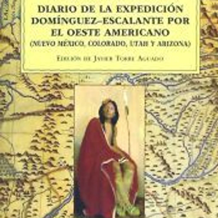 Diario de la expedición Domínguez-Escalante por el oeste americano 1