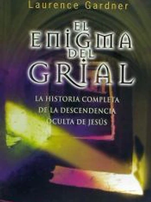 El enigma del grial: la historia completa de la descendencia de Jesús