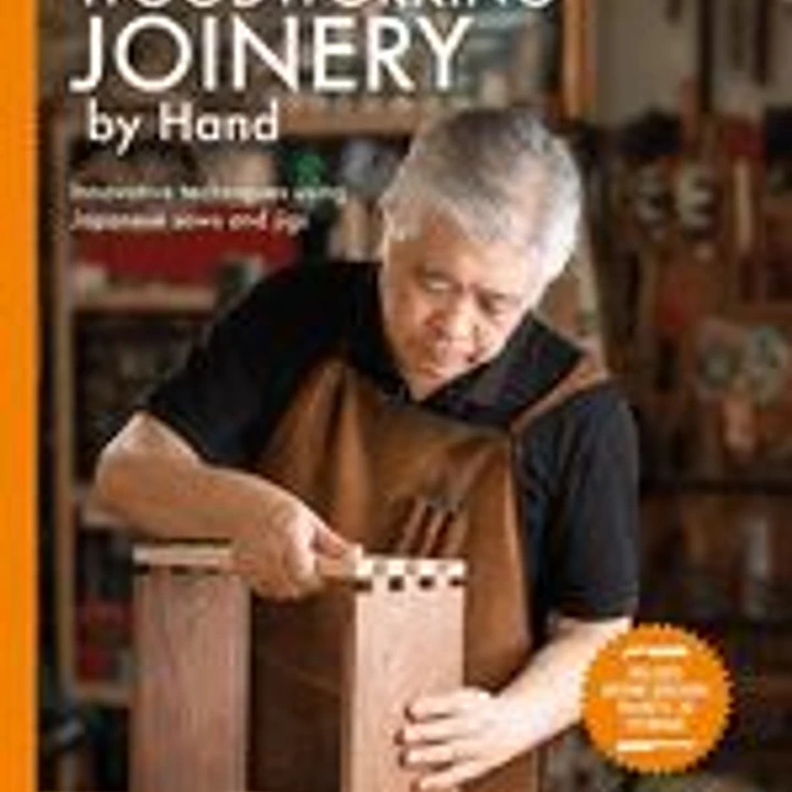 Woodworking Joinery by Hand: Innovative Techniques Using Japanese Saws and Jigs 1